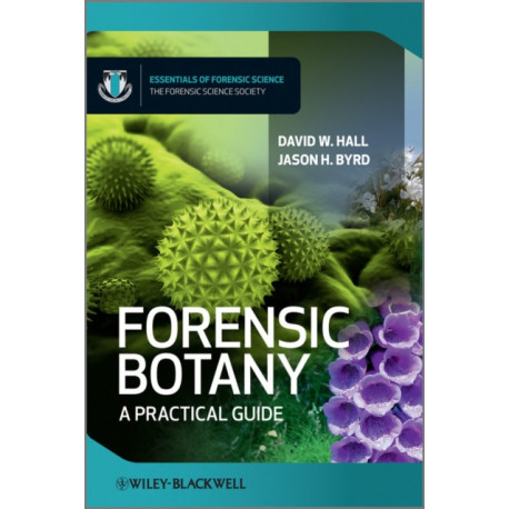 Forensic Botany: A Practical Guide