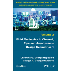 Fluid Mechanics in Channel, Pipe and Aerodynamic Design Geometries 1