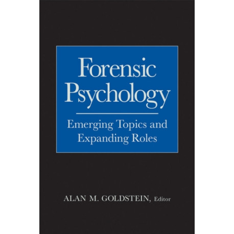 Forensic Psychology: Emerging Topics and Expanding Roles