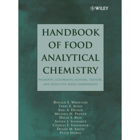 Handbook of Food Analytical Chemistry, Volume 2: Pigments, Colorants, Flavors, Texture, and Bioactive Food Components