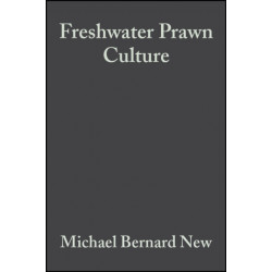 Freshwater Prawn Culture: The Farming of Macrobrachium Rosenbergii