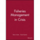 Fisheries Management in Crisis