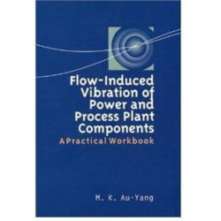 Flow-Induced Vibration of Power and Process Plant Components