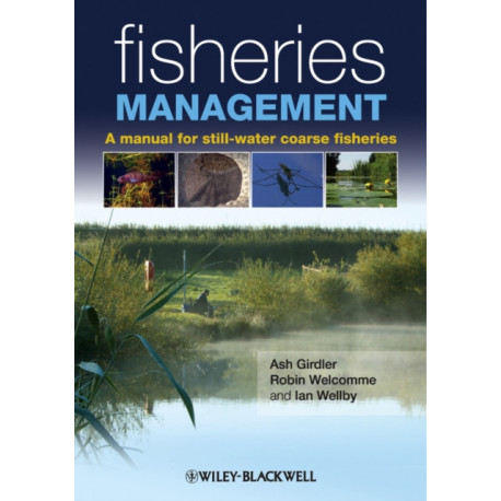 Fisheries Management: A Manual for Still-Water Coarse Fisheries