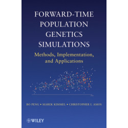 Forward-Time Population Genetics Simulations: Methods, Implementation, and Applications
