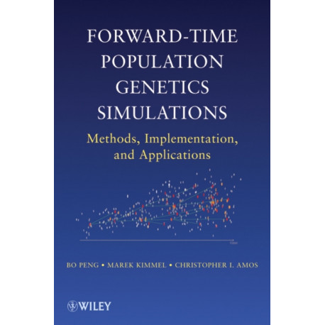 Forward-Time Population Genetics Simulations: Methods, Implementation, and Applications