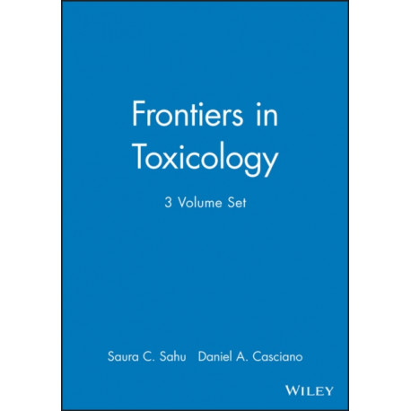 Frontiers in Toxicology, 3 Volume Set