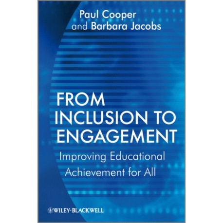 From Inclusion to Engagement: Helping Students Engage with Schooling through Policy and Practice