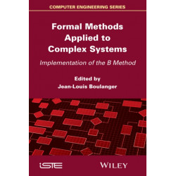 Formal Methods Applied to Complex Systems: Implementation of the B Method