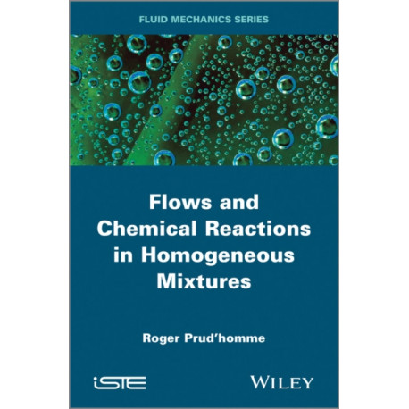 Flows and Chemical Reactions in Homogeneous Mixtures