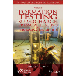 Formation Testing: Supercharge, Pressure Testing, and Contamination Models