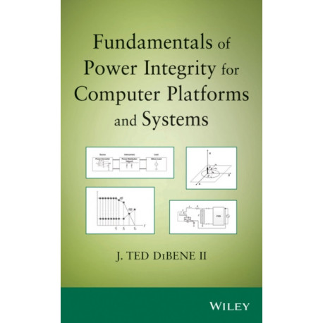 Fundamentals of Power Integrity for Computer Platforms and Systems