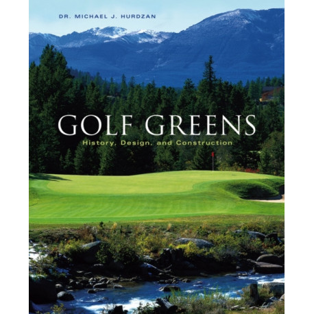 Golf Greens: History, Design, and Construction