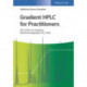 Gradient HPLC for Practitioners: RP, LC-MS, Ion Analytics, Biochromatography, SFC, HILIC