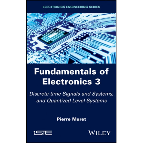 Fundamentals of Electronics 3: Discrete-time Signals and Systems, and Quantized Level Systems