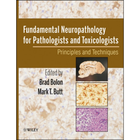 Fundamental Neuropathology for Pathologists and Toxicologists: Principles and Techniques