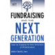 Fundraising and the Next Generation, + Website: Tools for Engaging the Next Generation of Philanthropists