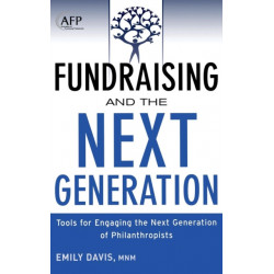 Fundraising and the Next Generation, + Website: Tools for Engaging the Next Generation of Philanthropists