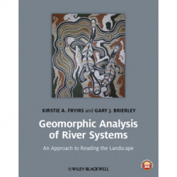 Geomorphic Analysis of River Systems: An Approach to Reading the Landscape