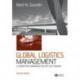 Global Logistics Management: A Competitive Advantage for the 21st Century