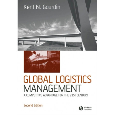 Global Logistics Management: A Competitive Advantage for the 21st Century