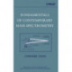 Fundamentals of Contemporary Mass Spectrometry