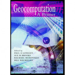 Geocomputation: A Primer