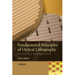 Fundamental Principles of Optical Lithography: The Science of Microfabrication