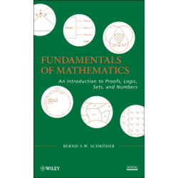 Fundamentals of Mathematics: An Introduction to Proofs, Logic, Sets, and Numbers