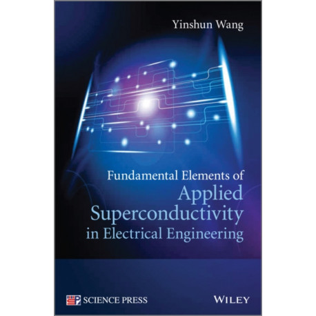 Fundamental Elements of Applied Superconductivity in Electrical Engineering