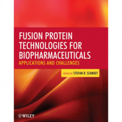 Fusion Protein Technologies for Biopharmaceuticals: Applications and Challenges