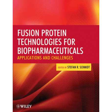 Fusion Protein Technologies for Biopharmaceuticals: Applications and Challenges