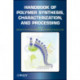 Handbook of Polymer Synthesis, Characterization, and Processing