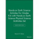 Hands-on Earth Science Activities For Grades K-6 2e with Hands-on Earth Science Physical Science Actitivities 2e Set