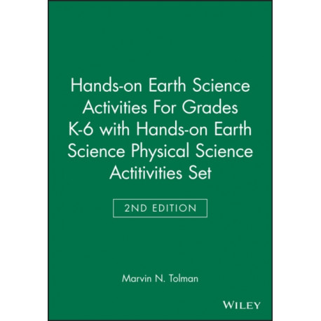 Hands-on Earth Science Activities For Grades K-6 2e with Hands-on Earth Science Physical Science Actitivities 2e Set