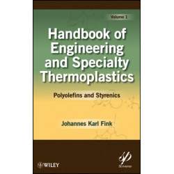 Handbook of Engineering and Specialty Thermoplastics, Volume 1: Polyolefins and Styrenics