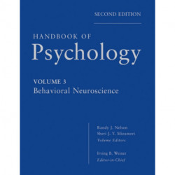 Handbook of Psychology, Behavioral Neuroscience: Behavioral Neuroscience