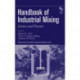 Handbook of Industrial Mixing: Science and Practice