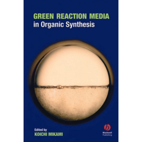 Green Reaction Media in Organic Synthesis