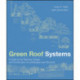 Green Roof Systems: A Guide to the Planning, Design, and Construction of Landscapes over Structure