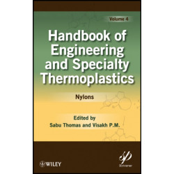 Handbook of Engineering and Specialty Thermoplastics, Volume 4: Nylons