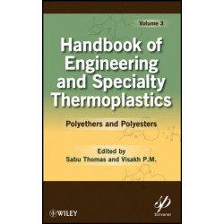 Handbook of Engineering and Specialty Thermoplastics, Volume 3: Polyethers and Polyesters