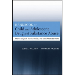 Handbook of Child and Adolescent Drug and Substance Abuse: Pharmacological, Developmental, and Clinical Considerations