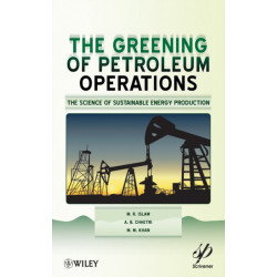 The Greening of Petroleum Operations: The Science of Sustainable Energy Production