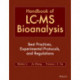 Handbook of LC-MS Bioanalysis: Best Practices, Experimental Protocols, and Regulations