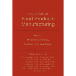 Handbook of Food Products Manufacturing, Volume 2: Health, Meat, Milk, Poultry, Seafood, and Vegetables