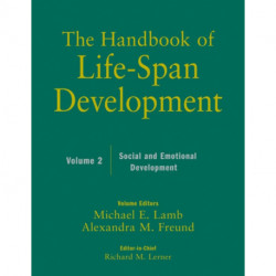 The Handbook of Life-Span Development, Volume 2: Social and Emotional Development