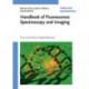 Handbook of Fluorescence Spectroscopy and Imaging: From Ensemble to Single Molecules