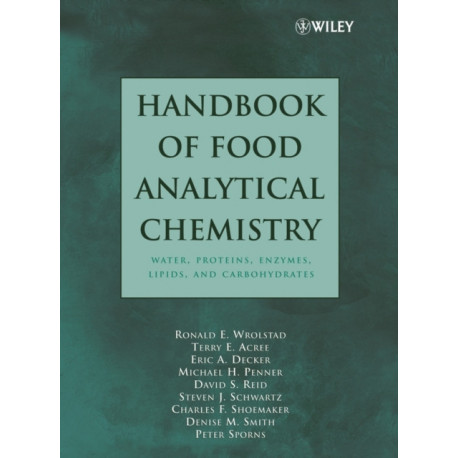 Handbook of Food Analytical Chemistry, Volume 1: Water, Proteins, Enzymes, Lipids, and Carbohydrates