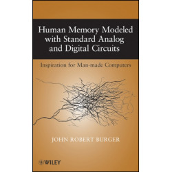 Human Memory Modeled with Standard Analog and Digital Circuits: Inspiration for Man-made Computers